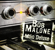 BOB MALONE - MOJO DELUXE CD