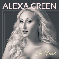 ALEXA GREEN - SO GOOD CD