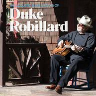 DUKE ROBILLARD - ACOUSTIC BLUES & ROOTS OF DUKE ROBILLARD CD