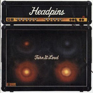 HEADPINS - TURN IT LOUD CD