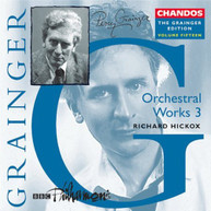 GRAINGER BBC PHILHARMONIC HICKOX - ORCHESTRAL WORKS 3 CD