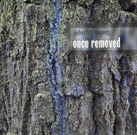 JOHN FITZ ROGERS - ONCE REMOVED CD