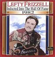 LEFTY FRIZZELL - COUNTRY MUSIC HALL OF FAME 1982 CD