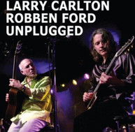 LARRY CARLTON ROBBEN FORD - UNPLUGGED CD