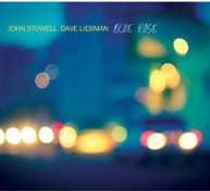 JOHN STOWELL & DAVE LIEBMAN - BLUE ROSE CD
