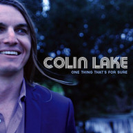 COLIN LAKE - ONE THING THAT'S FOR SURE CD