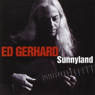 ED GERHARD - SUNNYLAND CD
