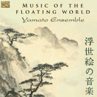 YAMATO ENSEMBLE - MUSIC OF THE FLOATING WORLD CD