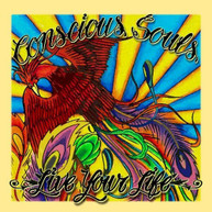 CONSCIOUS SOULS - LIVE YOUR LIFE CD