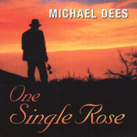 MICHAEL DEES - ONE SINGLE ROSE CD