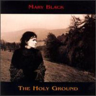 MARY BLACK - HOLY GROUND CD