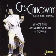 CAB CALLOWAY - WHO'S THE SWINGINEST MAN IN TOWN? CD