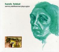 SEMMY STAHLHAMMER - HANDS FOLDED CD