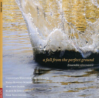 ENSEMBLE ALTERNANCE - FALL FROM THE PERFECT GROUND CD