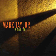 MARK TAYLOR - SPECTRE CD