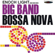 ENOCH LIGHT - BIG BAND BOSSA NOVA CD