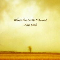 ANN REED - WHERE THE EARTH IS ROUND CD