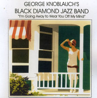GEORGE KNOBLAUCH - IM GOING AWAY TO WEAR YOU OFF MY MIND CD