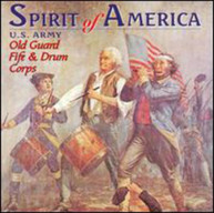 US ARMY OLD GUARD FIFE & DRUM CORPS - SPIRIT OF AMERICA CD