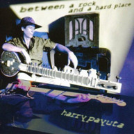 HARRY PAYUTA - BETWEEN A ROCK & A HARD PLACE CD