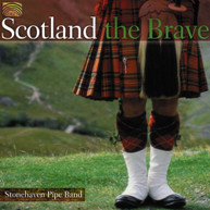 STONEHAVEN PIPE BAND - SCOTLAND THE BRAVE CD