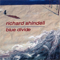 RICHARD SHINDELL - BLUE DIVIDE CD