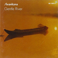GENTLE RIVER - AWANKANA CD