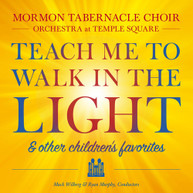 MORMON TABERNACLE CHOIR - TEACH ME TO WALK IN THE LIGHT: & OTHER FAVORITE CD