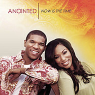 ANOINTED - NOW IS THE TIME CD