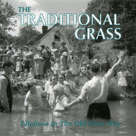 TRADITIONAL GRASS - I BELIEVE IN OLD-TIME WAY (UK) CD