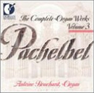 PACHELBEL BOUCHARD - COMPLETE ORGAN WORKS 3 CD