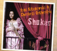 TONI KITANOVSKI CHERKEZI ORCHESTRA - SHUKAR (DIGIPAK) CD