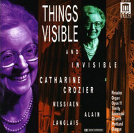 CROZIER ALAIN LANGLAIS MESSIAEN - THINGS VISIBLE & INVISIBLE CD