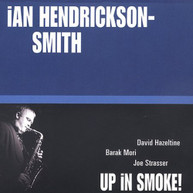 HENDRICKSON -SMITH,IAN - UP IN SMOKE CD