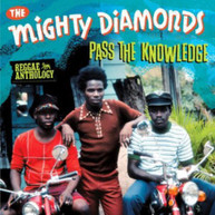 MIGHTY DIAMONDS - REGGAE ANTHOLOGY MIGHTY DIAMONDS: PASS KNOWLEDGE CD