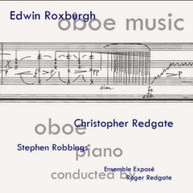 ROXBURGH REDGATE ROBBINGS - EDWIN ROXBURGH: OBOE MUSIC CD