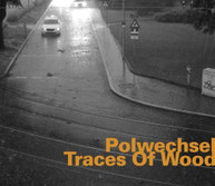 POLWECHSEL - TRACES OF WOOD CD