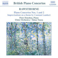 RAWSTHORNE DONOHOE YUASA ULSTER ORCHESTRA - PIANO CONCERTOS 1 & 2 CD