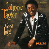 JOHNNIE TAYLOR - GOOD LOVE CD