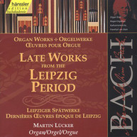 BACH LUCKER - ORGAN WORKS: LATE LEIPZIG PERIOD CD