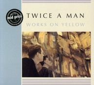 TWICE A MAN - WORKS ON YELLOW (IMPORT) CD