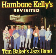 TOM BAKER JAZZ BAND - HAMBONE KELLY'S REVISITED CD