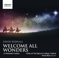 BEDNALL CHOIR OF THE QUEEN'S COLLEGE OXFORD - WELCOME ALL WONDERS: CD