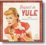 RESPECT SEXTET - RESPECT IN YULE CD