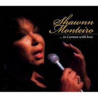 SHAWNN MONTEIRO - TO CARMEN WITH LOVE (DIGIPAK) CD