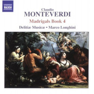 MONTEVERDI LONGHINI DELITIAE MUSICAE - MADRIGALS BOOK 4 CD