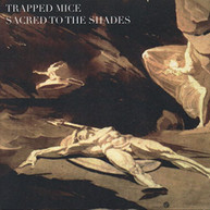TRAPPED MICE - SACRED TO THE SHADES (UK) CD