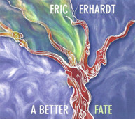 ERIC ERHARDT - A BETTER FATE CD