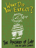 ARCHERS OF LOAF - WHAT DID YOU EXPECT LIVE AT DVD