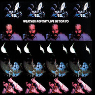 WEATHER REPORT - LIVE IN TOKYO (IMPORT) CD